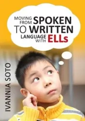 Moving From Spoken to Written Language With ELLs - Soto Ivannia