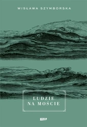 Ludzie na moście w.2 - Wisława Szymborska