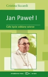Jan Paweł I. Całe życie oddane wierze - Cristina Siccardi