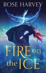 Fire on the Ice - Harvey Rose