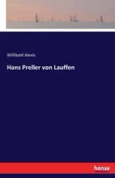 Hans Preller von Lauffen - Alexis Willibald