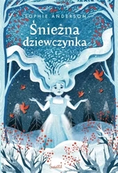 Śnieżna dziewczynka - Sophie Anderson, Aleksander Sądecki