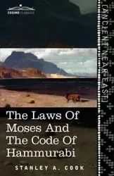 The Laws of Moses and the Code of Hammurabi - Stanley Cook