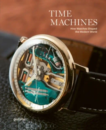 Time Machines. Iconic Watches and their Era - Blake Z. Rong