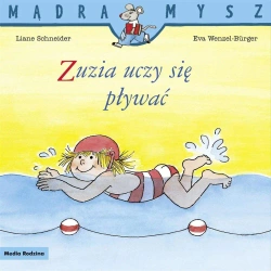 Mądra Mysz. Zuzia uczy się pływać - Liane Schneider, Eva Wenzel-Burger