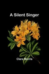 A Silent Singer - Morris Clara