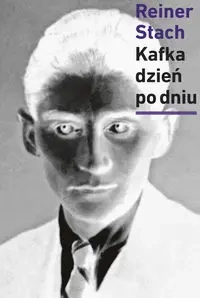Kafka dzień po dniu. Dokumentacja wszystkich... - red. Reiner Stach