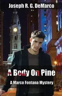 A Body on Pine - Joseph R. DeMarco G.