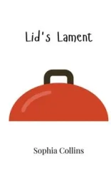 Lid's Lament - Sophia Collins