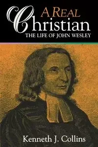 A Real Christian - Kenneth J. Collins
