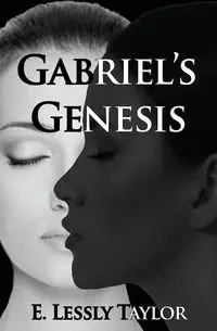 Gabriel's Genesis - Taylor E. Lessly