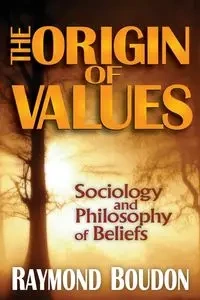 The Origin of Values - Raymond Boudon