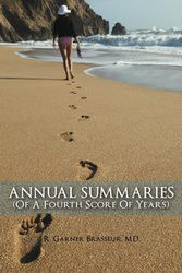 Annual Summaries (of a Fourth Score of Years) - Brasseur MD R. Garner
