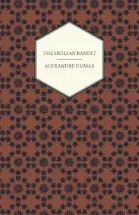 The Sicilian Bandit - Dumas Alexandre