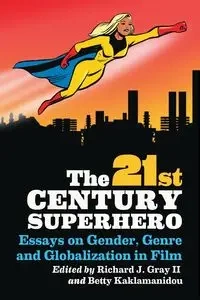 The 21st Century Superhero - Gray Richard J.