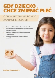 Gdy dziecko chce zmienićpłeć - Paulina Kwietniewicz