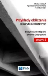 Przykłady obliczania konstrukcji żelbetowych.. - Michał Knauff, Agnieszka Golubińska, Piotr Knyziak
