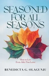 Seasoned for All Seasons - Olagunju Benedicta G