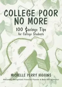 College Poor No More - Perry Michelle Higgins
