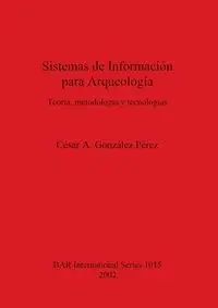 Sistemas de Información para Arqueología - González Pérez César A.