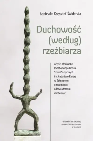 Duchowość (według) rzeźbiarza - Agnieszka Krzysztof-Świderska