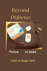 Thrive Beyond Diabetes in 2024 - Sario Azhar ul Haque