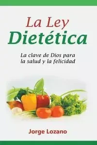 La Ley Dietética - Jorge Lozano