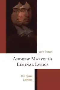 Andrew Marvell's Liminal Lyrics - Joan Faust