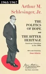 The Politics of Hope and The Bitter Heritage - Arthur M. Schlesinger
