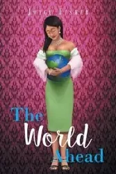 The World Ahead - Joyce Fisher