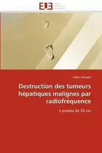 Destruction des tumeurs hépatiques malignes par radiofréquence - JENNANE-S