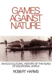 Games Against Nature - Robert Harms