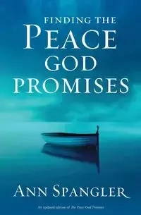 Finding the Peace God Promises - Ann Spangler