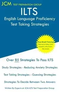 ILTS English Language Proficiency - Test Taking Strategies - Test Preparation Group JCM-ILTS