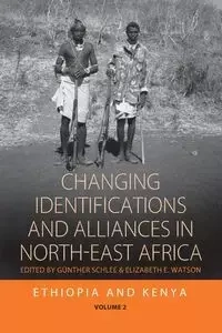 Changing Identifications and Alliances in North-east Africa - Schlee Günther
