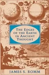 The Edges of the Earth in Ancient Thought - James S. Romm
