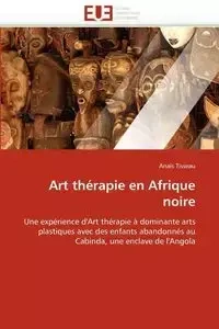 Art thérapie en afrique noire - TISSEAU-A