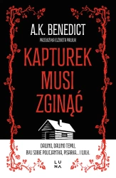 Kapturek musi zginąć - A.K. Benedict