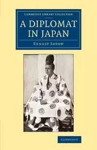 A Diplomat in Japan - Ernest Satow