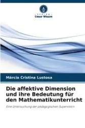 Die affektive Dimension und ihre Bedeutung für den Mathematikunterricht - Cristina Lustosa Márcia