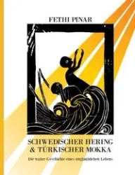 Schwedischer Hering und Türkischer Mokka - Pinar Fethi