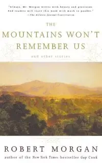 The Mountains Won't Remember Us - Morgan Robert