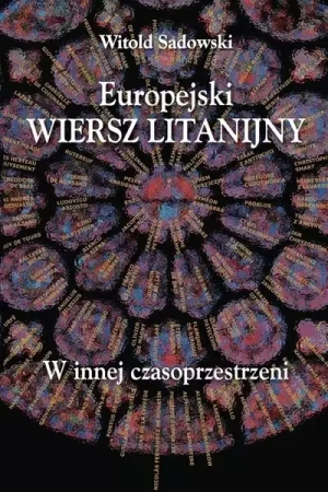 Europejski wiersz litanijny. W innej czasoprzestrz - Witold Sadowski