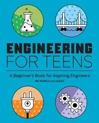 Engineering for Teens - Pamela McCauley