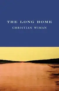 The Long Home - Christian Wiman