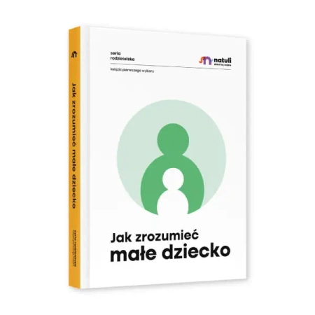 Jak zrozumieć małe dziecko - Opracowanie zbiorowe