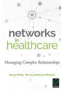 Networks in Healthcare - Becky Malby