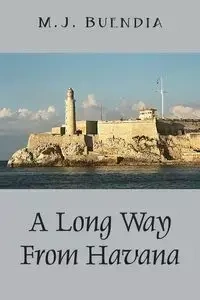 A Long Way from Havana - Buendia Mj