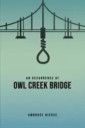 An Occurrence at Owl Creek Bridge - Ambrose Bierce - 2020 - miękka oprawa