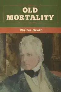 Old Mortality - Scott Walter